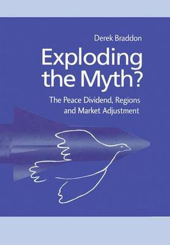 Cover image for Exploding the Myth?: The Peace Dividend, Regions and Market Adjustment