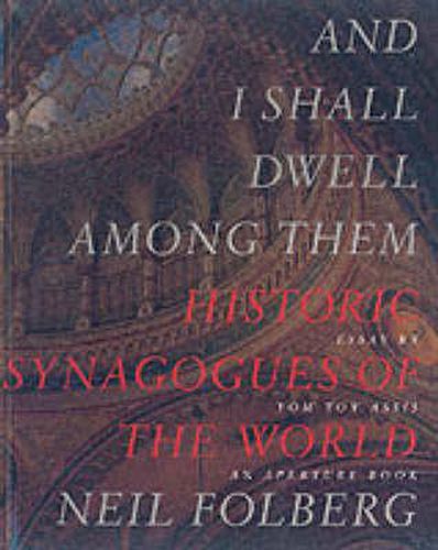 Cover image for And I Shall Dwell Among Them:Historic Synagogues of the World: Historic Synagogues of the World