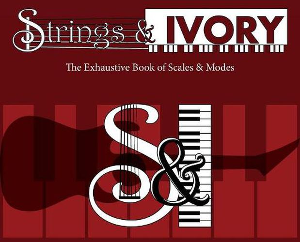 Cover image for Strings and Ivory: The Exhaustive Book of Scales and Modes