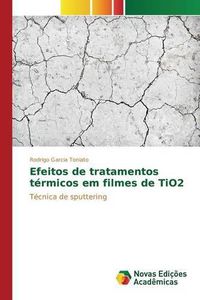 Cover image for Efeitos de tratamentos termicos em filmes de TiO2