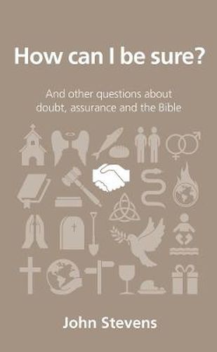 Cover image for How can I be sure?: and other questions about doubt, assurance and the Bible