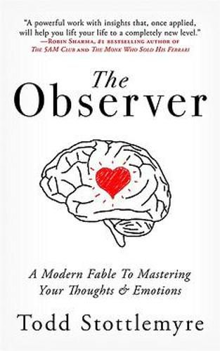 Cover image for The Observer: A Modern Fable on Mastering Your Thoughts & Emotions