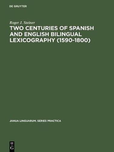 Two Centuries of Spanish and English Bilingual Lexicography (1590-1800)