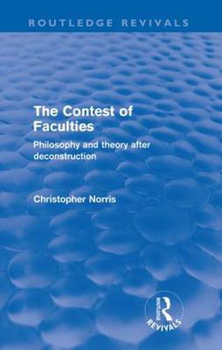 Contest of Faculties (Routledge Revivals): Philosophy and Theory after Deconstruction