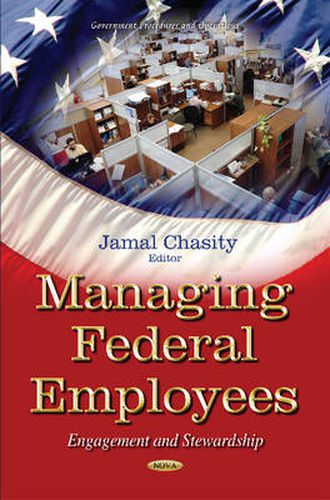 Cover image for Managing Federal Employees: Engagement & Stewardship