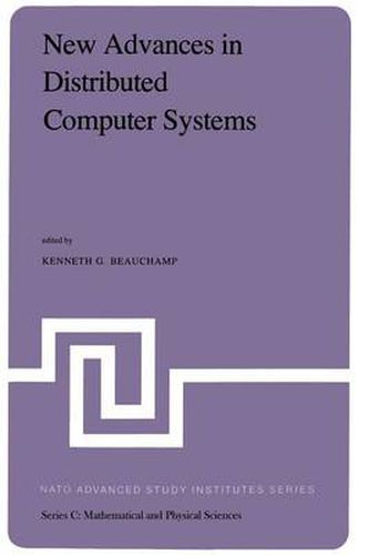 New Advances in Distributed Computer Systems: Proceedings of the NATO Advanced Study Institute held at Bonas, France, June 15-26, 1981