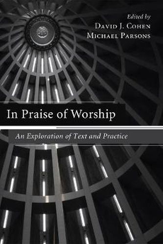 In Praise of Worship: An Exploration of Text and Practice