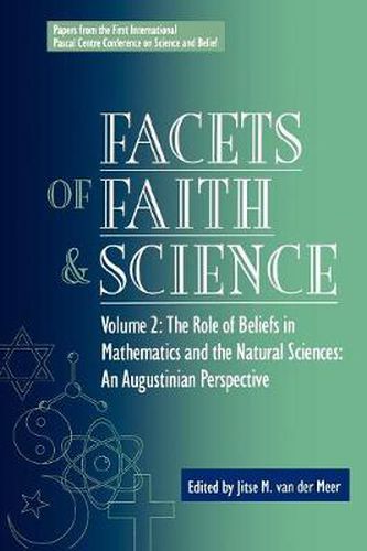Cover image for Facets of Faith and Science: Vol. II: The Role of Beliefs in Mathematics and the Natural Sciences