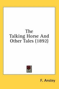 Cover image for The Talking Horse and Other Tales (1892)