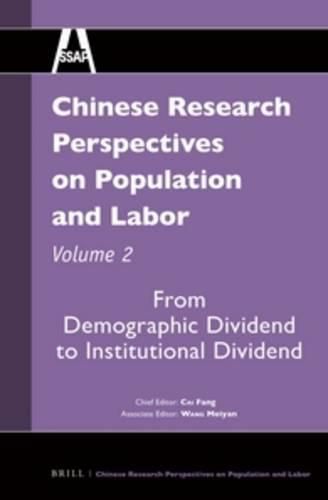 Chinese Research Perspectives on Population and Labor, Volume 2: From Demographic Dividend to Institutional Dividend