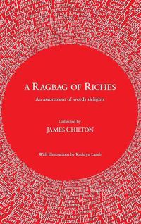 Cover image for A Ragbag of Riches: An Assortment of Wordy Delights