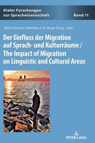 Cover image for Der Einfluss der Migration auf Sprach- und Kulturraeume / The Impact of Migration on Linguistic and Cultural Areas