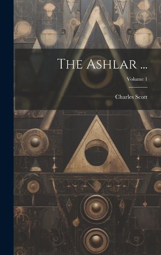Cover image for The Ashlar ...; Volume 1