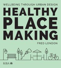 Cover image for Healthy Placemaking: Wellbeing Through Urban Design