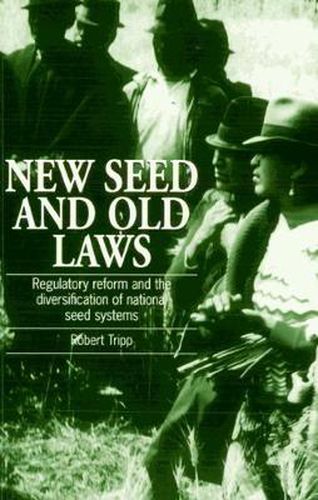 Cover image for New Seed and Old Laws: Regulatory Reform and the Diversification of National Seed Systems