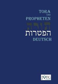 Cover image for Die Tora Nach der Ubersetzung von Moses Mendelssohn: Und die Haftarot Nach Simon Bernfeld, Joel Brill, A. Benesch, Schlomo Salman Lipman, Wolff Meir Und Josef Weiss