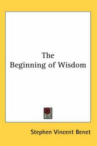 Cover image for The Beginning of Wisdom