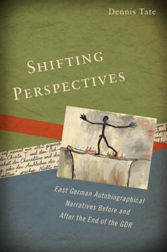 Cover image for Shifting Perspectives: East German Autobiographical Narratives before and after the End of the GDR