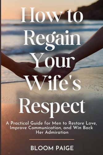 Cover image for How To Regain Your Wife's Respect