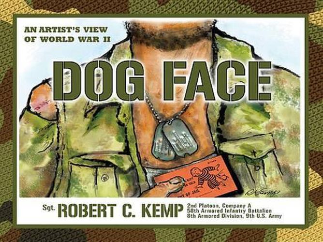 Cover image for Dog Face: An Artist's View of World War II