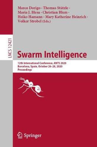 Cover image for Swarm Intelligence: 12th International Conference, ANTS 2020, Barcelona, Spain, October 26-28, 2020, Proceedings