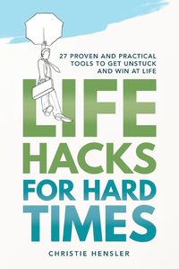 Cover image for Life Hacks for Hard Times