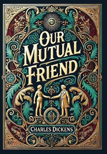 Cover image for Our Mutual Friend (Collector's Edition) (Laminated Hardback with Jacket)