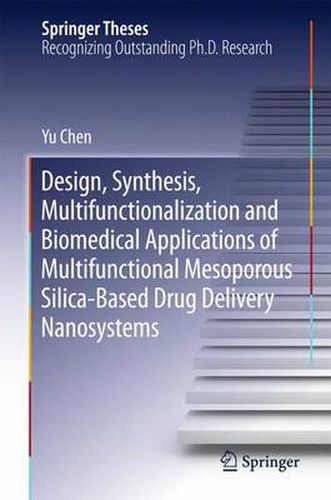 Cover image for Design, Synthesis, Multifunctionalization and Biomedical Applications of Multifunctional Mesoporous Silica-Based Drug Delivery Nanosystems