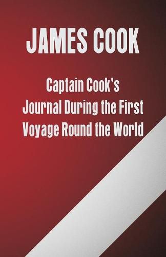 Cover image for Captain Cook's Journal During the First Voyage Round the World