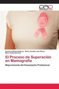 Cover image for El Proceso de Superacion en Mamografia