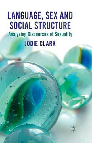 Cover image for Language, Sex and Social Structure: Analysing Discourses of Sexuality