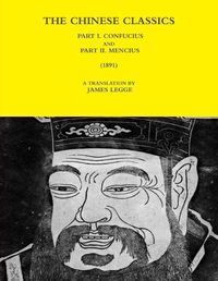 Cover image for THE Chinese Classics - Part I. Confucius and Part II. Mencius (1891)