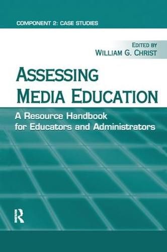 Cover image for Assessing Media Education: A Resource Handbook for Educators and Administrators: Component 2: Case Studies