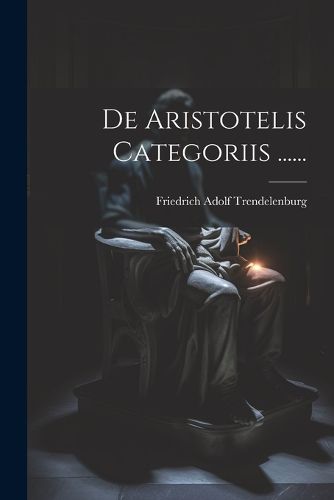 Cover image for De Aristotelis Categoriis ......
