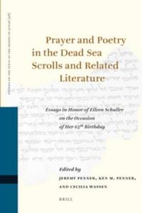 Cover image for Prayer and Poetry in the Dead Sea Scrolls and Related Literature: Essays in Honor of Eileen Schuller on the Occasion of Her 65th Birthday