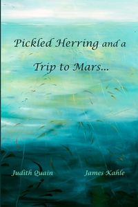 Cover image for Pickled Herring and a Trip to Mars