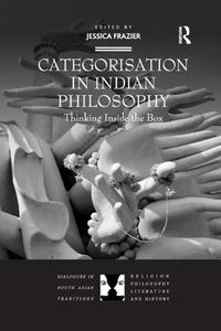 Cover image for Categorisation in Indian Philosophy: Thinking Inside the Box