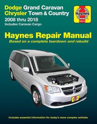 Cover image for Dodge Grand Caravan & Chrysler Town & Country (08-18) (Including Caravan Cargo) Haynes Repair Manual: 2008 Thru 2018 Includes Caravan Cargo