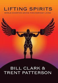 Cover image for Lifting Spirits: World Champion Advice for Everyday Living