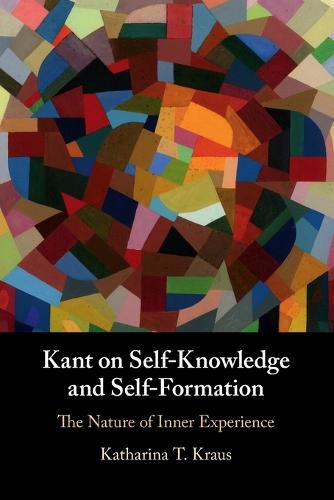 Cover image for Kant on Self-Knowledge and Self-Formation: The Nature of Inner Experience