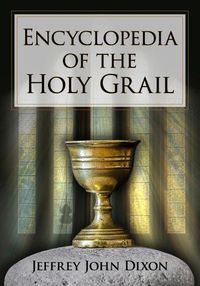 Cover image for Encyclopedia of the Holy Grail