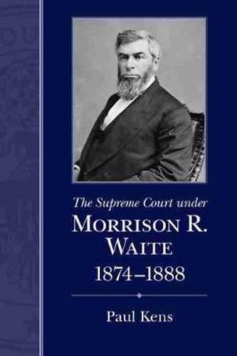 Cover image for The Supreme Court under Morrison R. Waite, 1874-1888