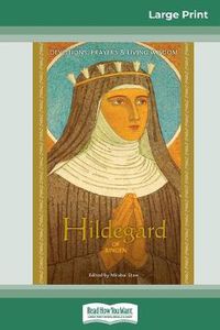 Cover image for Hildegard of Bingen: Devotions, Prayers & Living Wisdom (16pt Large Print Edition)