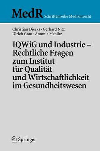 Cover image for IQWiG und Industrie - Rechtliche Fragen zum Institut fur Qualitat und Wirtschaftlichkeit im Gesundheitswesen