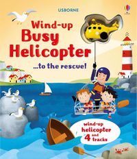 Cover image for Wind-Up Busy Helicopter...to the Rescue!