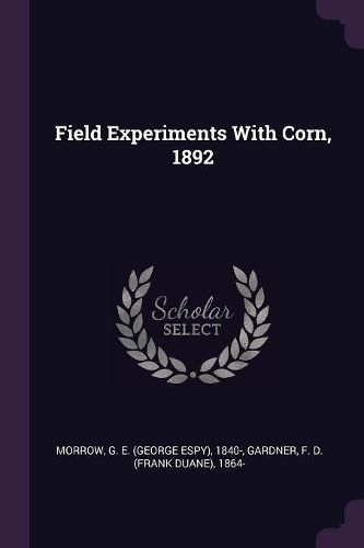 Cover image for Field Experiments With Corn, 1892