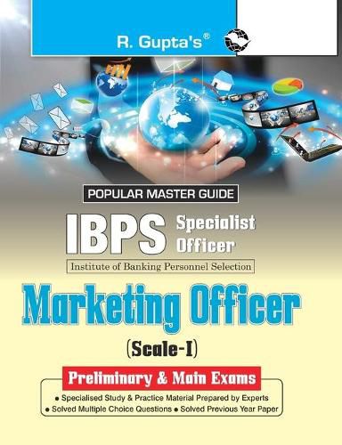 IBPS (Specialist Officers) Marketing Officer (Scale-I) Preliminary & Main Exams Guide