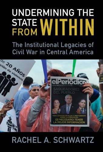 Cover image for Undermining the State from Within: The Institutional Legacies of Civil War in Central America