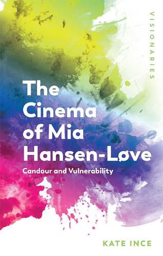 Cover image for The Cinema of Mia Hansen-Love: Candour and Vulnerability