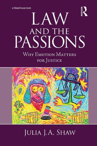 Cover image for Law and the Passions: Why Emotion Matters for Justice